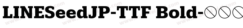 LINESeedJP-TTF Bold字体转换